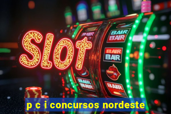 p c i concursos nordeste